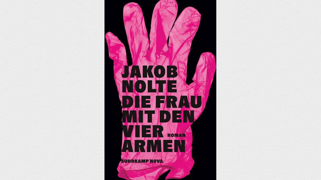 Cover: Jakob Nolte, Die Frau mit den vier Armen, Suhrkamp